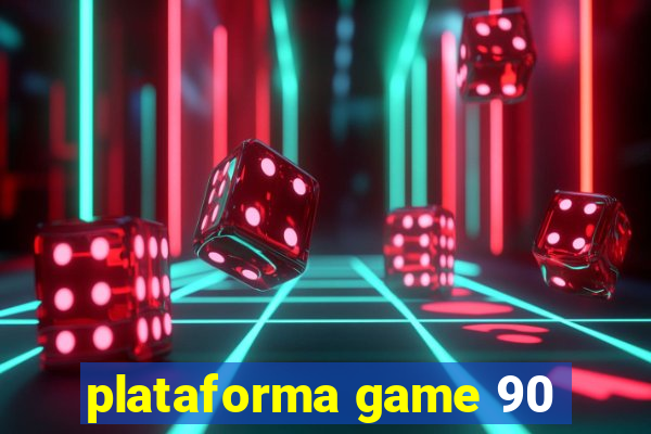 plataforma game 90